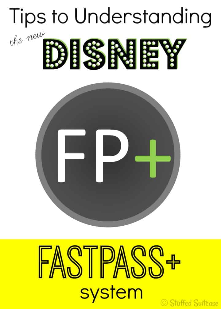 Disney Fastpass+: Tips to understanding the new fastpass system for your next Disney family vacation | StuffedSuitcase.com travel tip