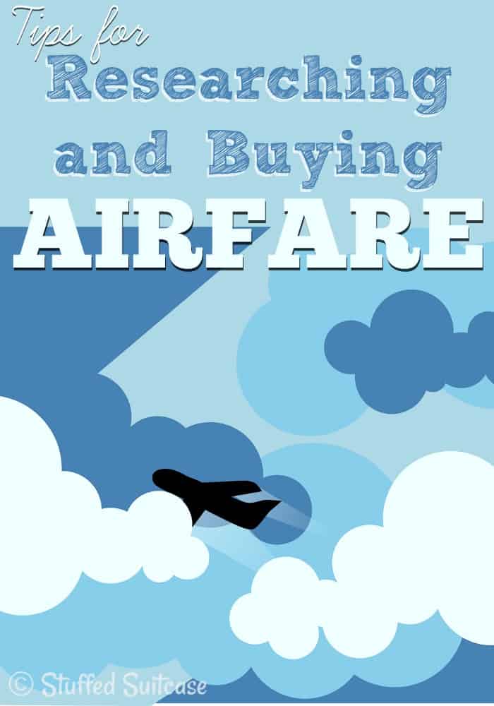 When should you buy your plane tickets? Use these tips on researching and buying airfare from StuffedSuitcase.com