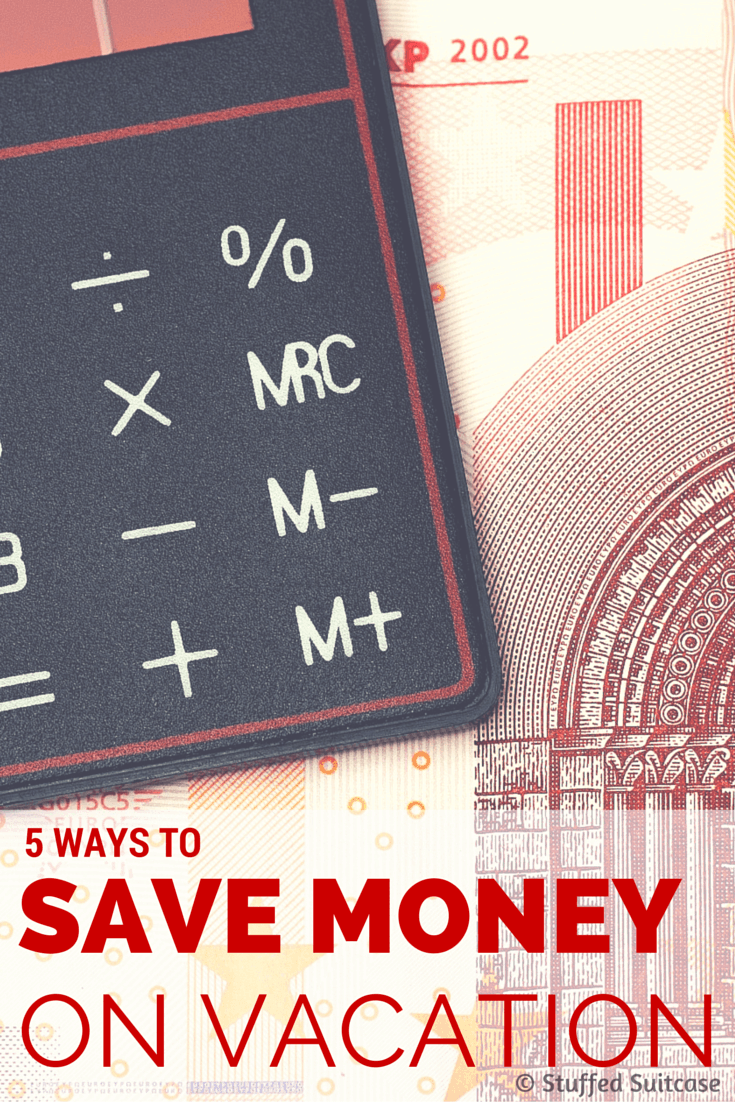 5 Ways To Save Money On Vacation - looking for ways to stretch your traveling dollar further here are 5 ways to save