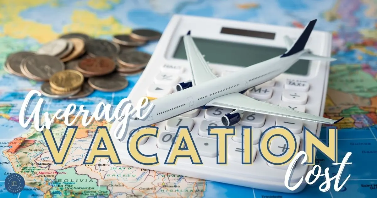 change calculator model plane sitting on map with average vacation cost text overlay