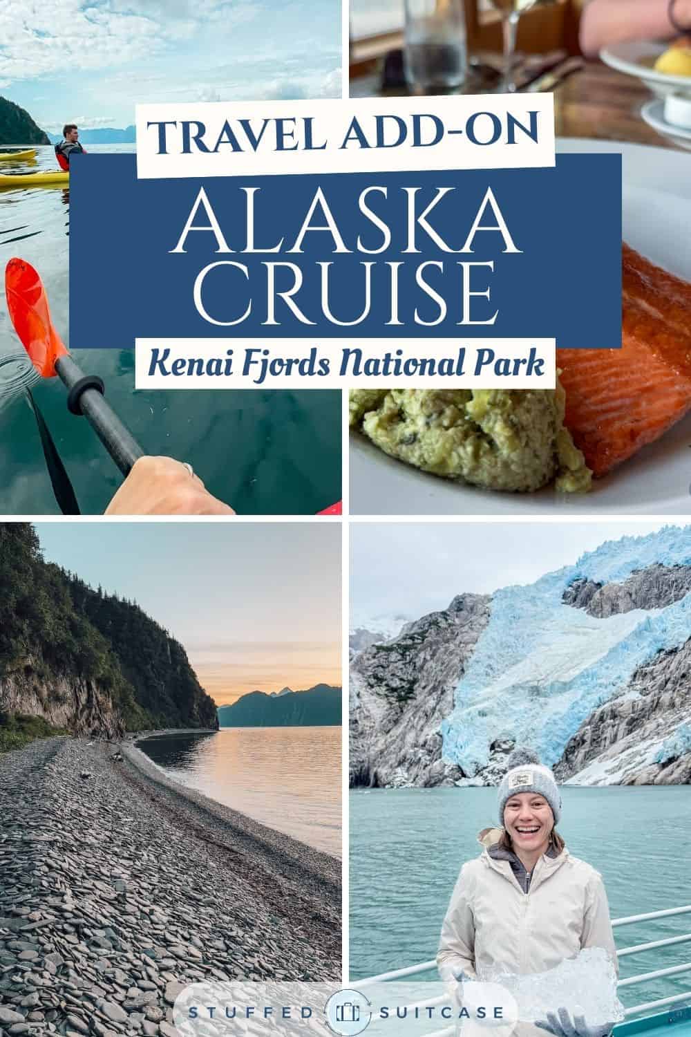 collage of images from kenai fjords wilderness lodge stay with text overlay of travel add on alaska cruise